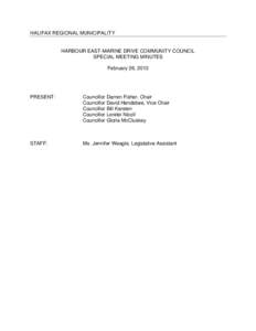 HALIFAX REGIONAL MUNICIPALITY  HARBOUR EAST-MARINE DRIVE COMMUNITY COUNCIL SPECIAL MEETING MINUTES February 26, 2013