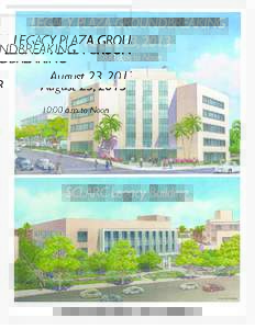 LEGACY PLAZA GROUNDBREAKING August 23, [removed]:00 a.m. to Noon SCLARC Legacy Building