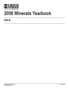 2008 Minerals Yearbook GOLD U.S. Department of the Interior U.S. Geological Survey