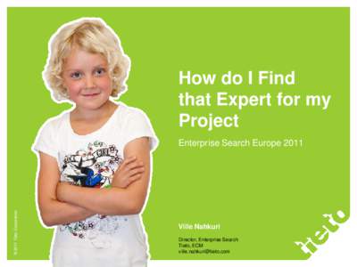 How do I Find that Expert for my Project © 2011 Tieto Corporation