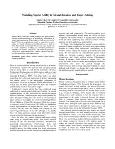 Modeling Spatial Ability in Mental Rotation and Paper-Folding Andrew Lovett () Kenneth Forbus () Qualitative Reasoning Group, Northwestern University, 2133 Sheridan Road E