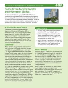 FY2003 OSWER Innovation Pilot Results Fact Sheet  Florida Green Lodging Locator and Information Service The Environmental Protection Agency’s Office of Solid Waste and Emergency Response initiated a series of innovativ