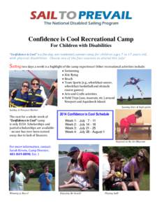 Confidence is Cool Recreational Camp For Children with Disabilities “Confidence is Cool” is a five-day, non-residential, summer camp, for children ages 7 to 17 years old, with physical disabilities. Choose one of the