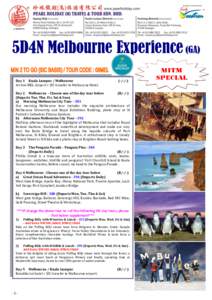 5D4N Melbourne Experience (GA) Day 1 Kuala Lumpur / Melbourne Arrival MEL Airport > SIC transfer to Melbourne Hotel. (-/-/-)