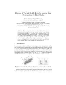 Display of Virtual Braille Dots by Lateral Skin Deformation: A Pilot Study J´erˆ ome Pasquero1 , Vincent L´evesque1 , Vincent Hayward1 , and Maryse Legault2 1