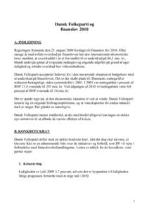 Dansk Folkeparti og finanslov 2010 A. INDLEDNING Regeringen fremsatte den 25. august 2009 forslaget til finanslov forEfter mange år med solide overskud på finansloven har den internationale økonomiske krise med