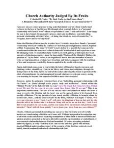 Church Authority Judged By Its Fruits Criteria Of Fruits: “By their fruits ye shall know them”. A Response when asked if I have “accepted Jesus as my personal savior”? I am sure you are a most gracious loving sou