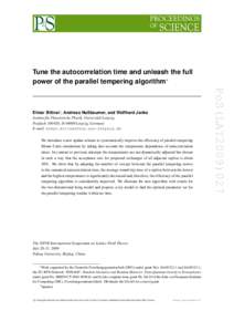 Tune the autocorrelation time and unleash the full power of the parallel tempering algorithm∗ Institut für Theoretische Physik, Universität Leipzig, Postfach[removed], D[removed]Leipzig, Germany E-mail: elmar.bittner@it