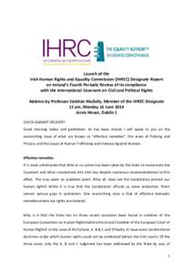 Launch of the Irish Human Rights and Equality Commission (IHREC) Designate Report on Ireland’s Fourth Periodic Review of its compliance with the International Covenant on Civil and Political Rights Address by Professor