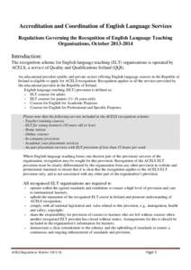 Accreditation and Coordination of English Language Services Regulations Governing the Recognition of English Language Teaching Organisations, October[removed]Introduction: The recognition scheme for English language te