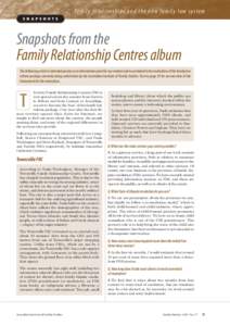 Fa m i l y re l a t i o n s h i p s a n d t h e n e w f a m i l y l a w s y s t e m S N A P S H OT S Snapshots from the Family Relationship Centres album The following article is intended purely as an information piece f