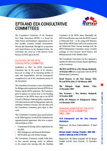 EFTA AND EEA CONSULTATIVE COMMITTEES The Consultative Committee of the European Free Trade Association (EFTA) is a forum for Trade Unions and Employers’ organisations in the four member countries: Iceland, Liechtenstei