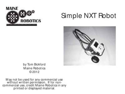 Simple NXT Robot  by Tom Bickford Maine Robotics ©2012 May not be used for any commercial use