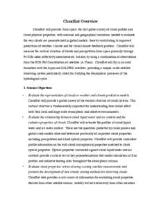 CloudSat Overview CloudSat will provide, from space, the first global survey of cloud profiles and cloud physical properties, with seasonal and geographical variations, needed to evaluate the way clouds are parameterized