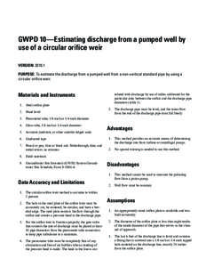GWPD 10—Estimating discharge from a pumped well by use of a circular orifice weir VERSION: [removed]PURPOSE: To estimate the discharge from a pumped well from a non-vertical standard pipe by using a circular orifice weir