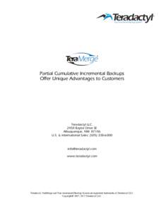 Partial Cumulative Incremental Backups Offer Unique Advantages to Customers Teradactyl LLCBaylor Drive SE Albuquerque, NM 87106