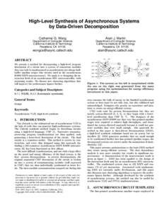 High-Level Synthesis of Asynchronous Systems by Data-Driven Decomposition Catherine G. Wong Alain J. Martin