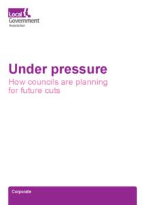 Under pressure  How councils are planning for future cuts  Corporate