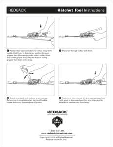 Ratchet Tool Instructions  REDBACK 1 Position tool approximately 12 inches away from buckle. Hold lever in downward position to open