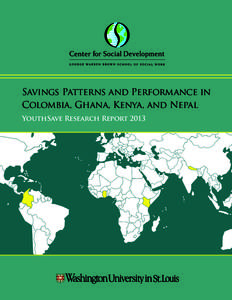 Savings Patterns and Performance in Colombia, Ghana, Kenya, and Nepal YouthSave Research Report 2013 Savings Patterns and Performance in Colombia, Ghana, Kenya,