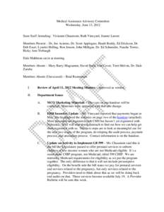 Medical Assistance Advisory Committee Wednesday, June 13, 2012 State Staff Attending: Vivianne Chaumont, Ruth Vineyard, Jeanne Larsen Members Present – Dr, Joe Acierno, Dr. Scott Applegate, Heath Boddy, Ed Erickson, Dr