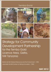 TEMBO GOLD  STRATEGY FOR COMMUNITY DEVELOPMENT PARTNERSHIP FOR THE TEMBO GOLD LICENCE AREA, GEITA, NW TANZANIA  Unless otherwise indicated all