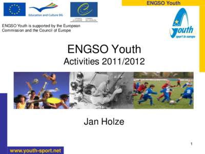 ENGSO Youth  ENGSO Youth is supported by the European Commission and the Council of Europe  ENGSO Youth