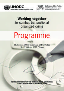 Working together to combat transnational organized crime Programme 5th Session of the Conference of the Parties
