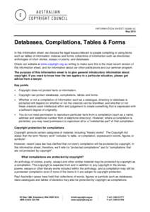 INFORMATION SHEET G066v12 May 2014 Databases, Compilations, Tables & Forms In this information sheet, we discuss the legal issues relevant to people compiling or using items such as tables of information; indexes and for