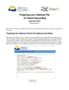 Preparing your Address File for Batch Geocoding June 20, 2014 Document Version 1.5  The Address List Editor can handle a list of up to one thousand addresses. For larger lists, use the Batch