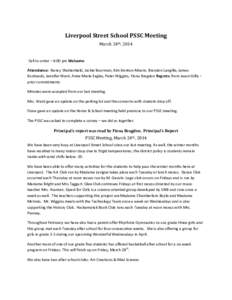 Liverpool Street School PSSC Meeting March 24th, 2014 Call to order – 6:00 pm Welcome Attendance: Nancy Shuttenbeld, Jackie Boorman, Kim Denton-Moore, Brandon Langille, James Kozlowski, Jennifer Ward, Anne Marie Eagles