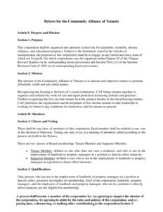 Bylaws for the Community Alliance of Tenants Article I: Purpose and Mission Section 1. Purpose This corporation shall be organized and operated exclusively for charitable, scientific, literary, religious, and educational