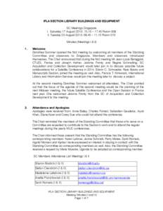 IFLA SECTION LIBRARY BUILDINGS AND EQUIPMENT SC Meetings Singapore I. Saturday 17 August 2013: 15.15 – 17.45 Room 309 II. Tuesday 20 August 2013: 09.45 – 11.15 Room 310 Minutes (Meetings I & II)