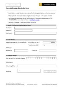 Office  Office Use Only Records Storage Box Order Form • Use this form to order standard Curtin boxes for the storage of inactive and archive records.