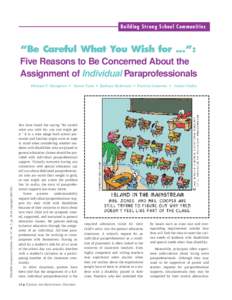 Building Strong School Communities  “Be Careful What You Wish for ...”: Five Reasons to Be Concerned About the Assignment of Individual Paraprofessionals