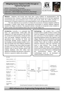 Mitigating Human Elephant Conflict through an Engineering Approach Author: Chinthaka M. Dissanayake Email: [removed] Supervisors : Malka Halgamuge, Bill Moran, Rao Kotagiri Department: Department