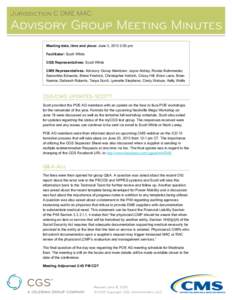 Jurisdiction C DME MAC  Advisory Group Meeting Minutes Meeting date, time and place: June 3, 2013 2:00 pm Facilitator: Scott White			 CGS Representatives: Scott White