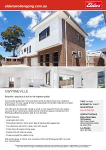 elderswollongong.com.au  GWYNNEVILLE Beautiful, spacious & built to the highest quality Conveniently positioned in the heart Gwynneville are these brand new 4 bedroom townhouses. The size, quality & finish is impeccable 