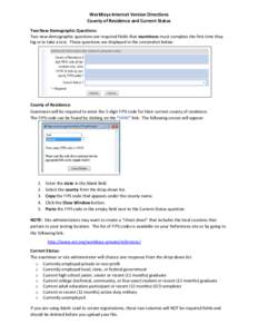 WorkKeys Internet Version Directions County of Residence and Current Status Two New Demographic Questions: Two new demographic questions are required fields that examinees must complete the first time they log in to take