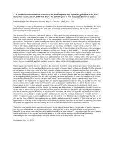 1779 Freedom Petition submitted by slaves to the New Hampshire state legislature, published in the NewHampshire Gazette, July 15, 1780 (Vol. XXIV, No[removed]Original in New Hampshire Historical Society. Published in the 