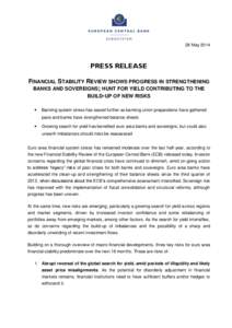 28 May[removed]PRESS RELEASE FINANCIAL STABILITY REVIEW SHOWS PROGRESS IN STRENGTHENING BANKS AND SOVEREIGNS; HUNT FOR YIELD CONTRIBUTING TO THE BUILD-UP OF NEW RISKS