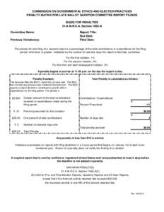 COMMISSION ON GOVERNMENTAL ETHICS AND ELECTION PRACTICES PENALTY MATRIX FOR LATE BALLOT QUESTION COMMITTEE REPORT FILINGS BASIS FOR PENALTIES 21-A M.R.S.A. Section 1062-A Committee Name: