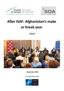 After ISAF: Afghanistan’s make or break year Report September 2013 In cooperation with
