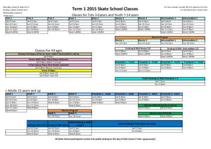 Saturday classes 8 week term Sunday classes 8 week term Wednesday classes 8 week term  All Core classes include 30mins practice ice time