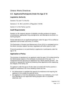 Ontario Works Directives 3.5: Applicants/Participants Under the Age of 18 Legislative Authority Sections 7(3) and 17 of the Act Sections 2, 10, 39(1) and[removed]of Regulation[removed]Section 31 of the Family Law Act.