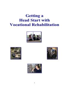    Getting a Head Start with Vocational Rehabilitation