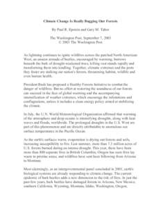 Climate Change Is Really Bugging Our Forests By Paul R. Epstein and Gary M. Tabor The Washington Post, September 7, 2003 © 2003 The Washington Post As lightning continues to ignite wildfires across the parched North Ame