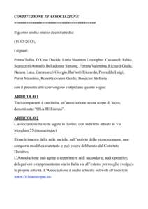 COSTITUZIONE DI ASSOCIAZIONE ***************************************** Il giorno undici marzo duemilatredici[removed]), i signori: Penna Tullia, D’Urso Davide, Little Shannon Cristopher, Cassanelli Fabio,