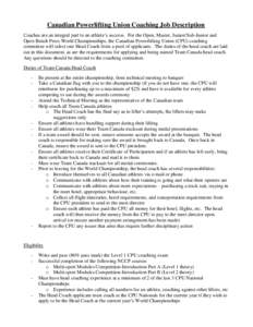 Canadian Powerlifting Union Coaching Job Description Coaches are an integral part to an athlete’s success. For the Open, Master, Junior/Sub-Junior and Open Bench Press World Championships, the Canadian Powerlifting Uni