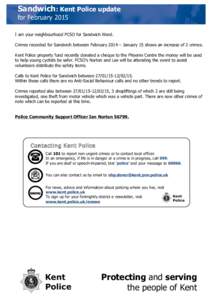 Sandwich: Kent Police update for February 2015 I am your neighbourhood PCSO for Sandwich Ward. Crimes recorded for Sandwich between February 2014 – January 15 shows an increase of 2 crimes. Kent Police property fund re